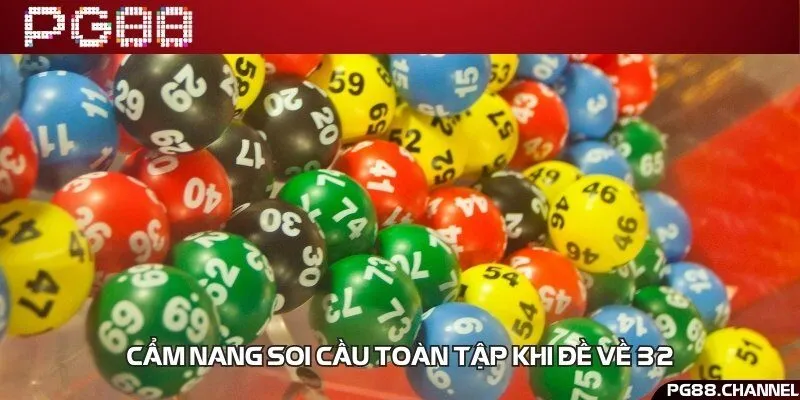 Soi cầu chuyên nghiệp khi đề về 32 