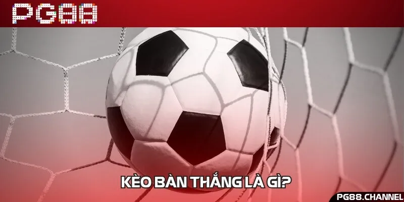 Kèo bàn thắng yêu cầu dự đoán kết quả bàn thắng trong thời gian thi đấu