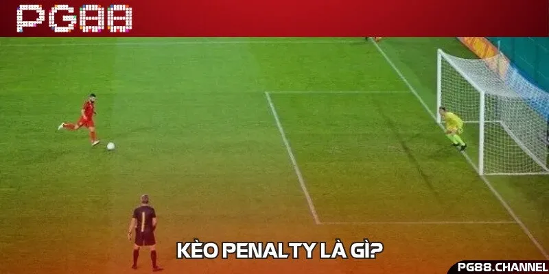 Kèo penalty là một loại có kèo phụ có sức hấp dẫn rất lớn trong bóng đá